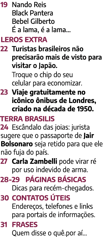 19 Nando Reis Black Pantera  Bebel Gilberto É a lama, é a lama  Leros Extra 22 Turistas brasileiros não  precisarão m   