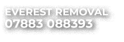 Everest Removal 07883 088393 