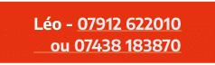 Léo - 07912 622010   ou 07438 183870