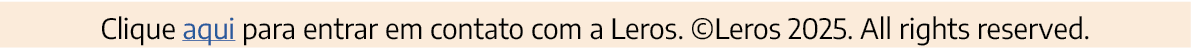 Clique aqui para entrar em contato com a Leros. ©Leros 2025. All rights reserved.
