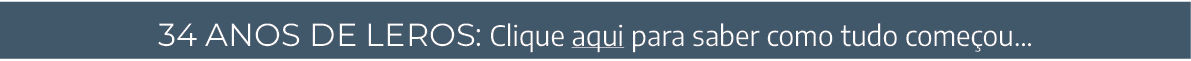34 anos de Leros: Clique aqui para saber como tudo come ou…