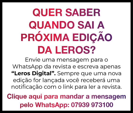 Quer saber quando sai a pr xima edi o da Leros? Envie uma mensagem para o WhatsApp da revista e escreva apenas “Lero...