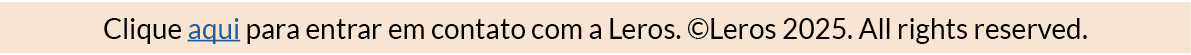 Clique aqui para entrar em contato com a Leros. ©Leros 2025. All rights reserved.