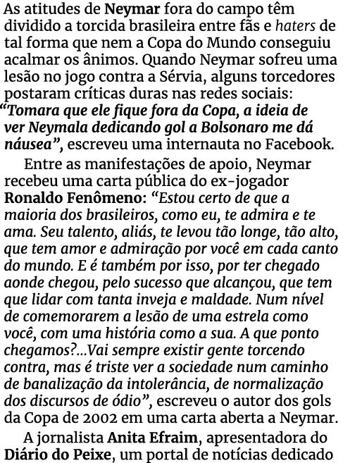 As atitudes de Neymar fora do campo t m dividido a torcida brasileira entre f s e haters de tal forma que nem a Copa ...