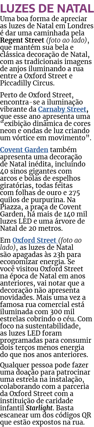 Luzes de Natal Uma boa forma de apreciar as luzes de Natal em Londres  dar uma caminhada pela Regent Street (foto ao...