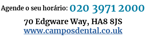 Agende o seu hor rio: 020 3971 2000 70 Edgware Way, HA8 8JS www.camposdental.co.uk