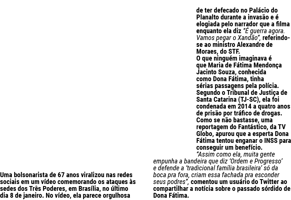 Uma bolsonarista de 67 anos viralizou nas redes sociais em um v deo comemorando os ataques s sedes dos Tr s Poderes,...