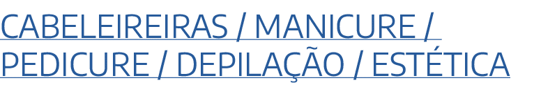 Cabeleireiras / Manicure / Pedicure / Depila o / Est tica