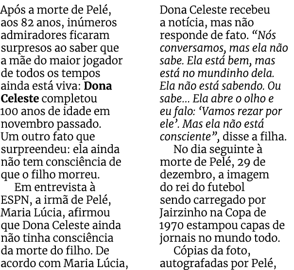Ap s a morte de Pel , aos 82 anos, in meros admiradores ficaram surpresos ao saber que a m e do maior jogador de todo...