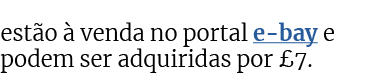 est o  venda no portal e bay e podem ser adquiridas por £7. 