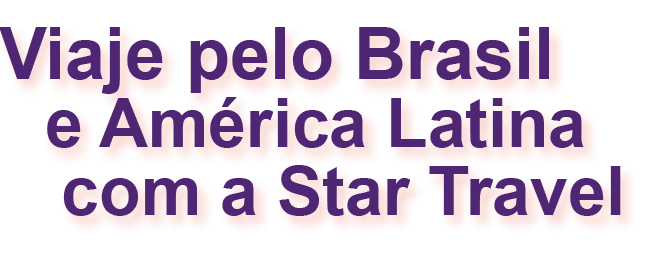 Viaje pelo Brasil e Am rica Latina com a Star Travel