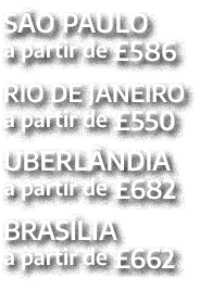 S O PAULO a partir de £586 RIO DE JANEIRO a partir de £550 UBERL NDIA a partir de £682 BRAS LIA a partir de £662