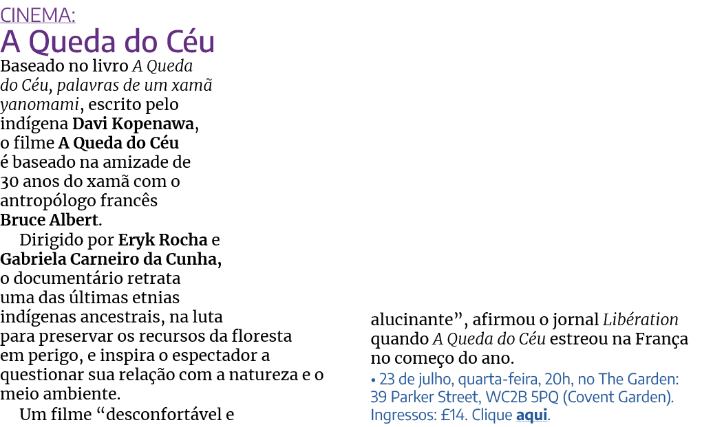CINEMA: A Queda do C u Baseado no livro A Queda do C u, palavras de um xam yanomami, escrito pelo ind gena Davi Kope...