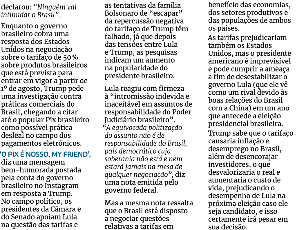 declarou: “Ningu m vai intimidar o Brasil”. Enquanto o governo brasileiro cobra uma resposta dos Estados Unidos na ne...