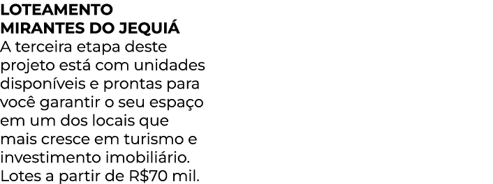 Loteamento Mirantes do Jequi A terceira etapa deste projeto est  com unidades dispon veis e prontas para voc  garant...