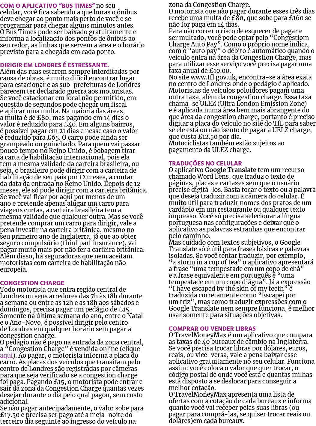 Com o aplicativo “Bus Times” no seu celular, voc fica sabendo a que horas o  nibus deve chegar ao ponto mais perto d...