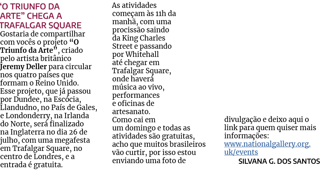 “O triunfo da arte” chega a Trafalgar Square Gostaria de compartilhar com voc s o projeto “O Triunfo da Arte”, criado...