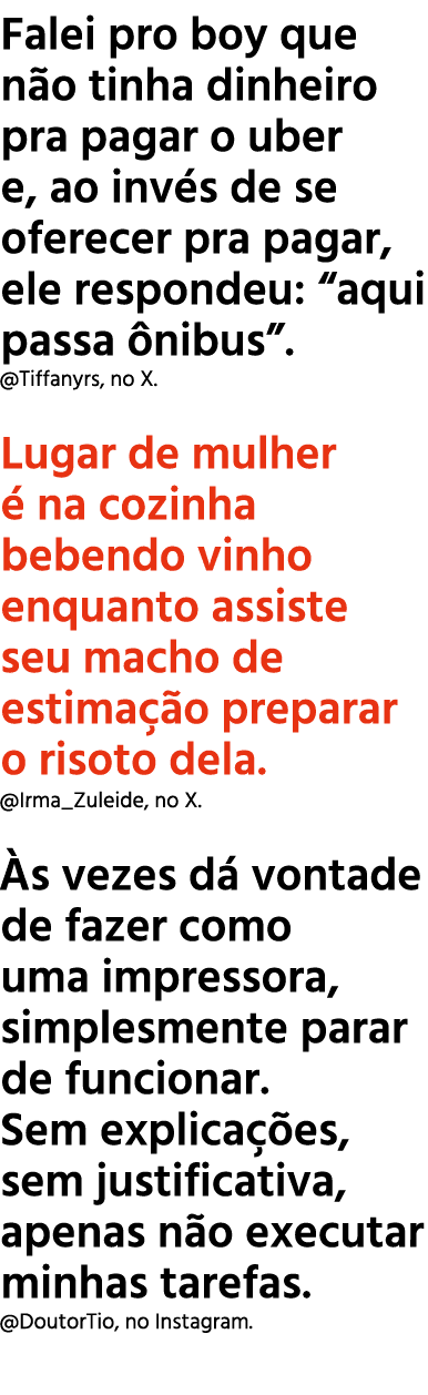 Falei pro boy que n o tinha dinheiro pra pagar o uber e, ao inv s de se oferecer pra pagar, ele respondeu: “aqui pass...