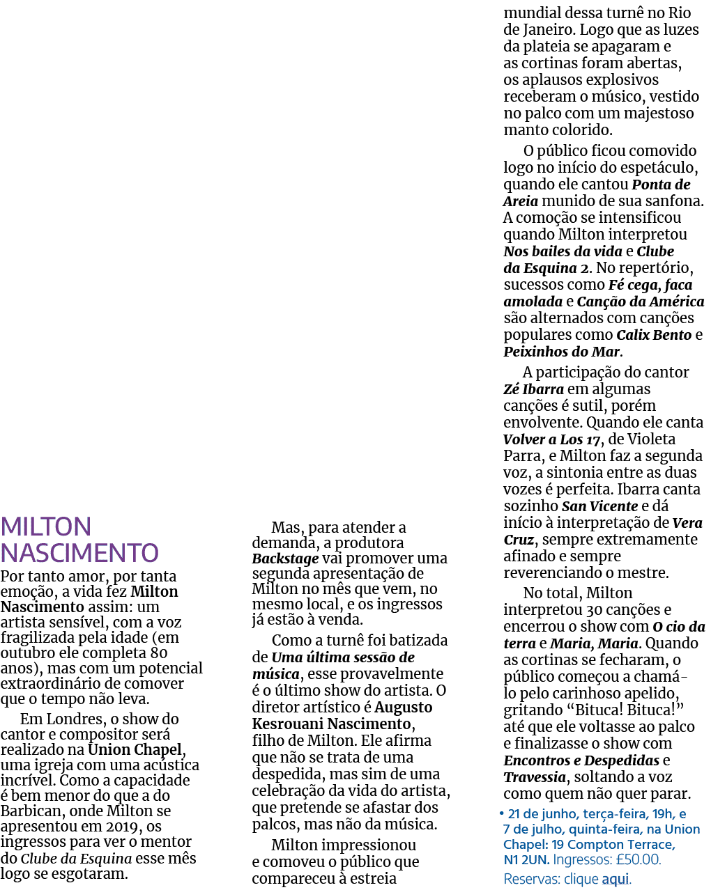Milton Nascimento Por tanto amor, por tanta emoção, a vida fez Milton Nascimento assim: um artista sensível, com a vo   