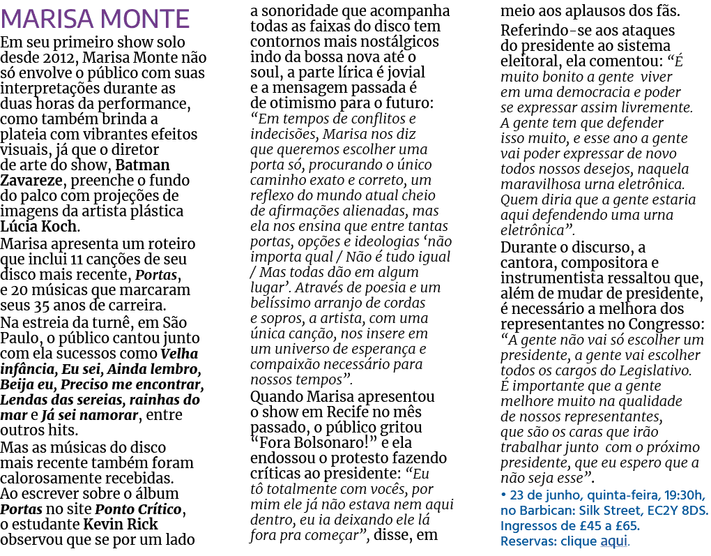 Marisa Monte Em seu primeiro show solo desde 2012, Marisa Monte não só envolve o público com suas interpretações dura   