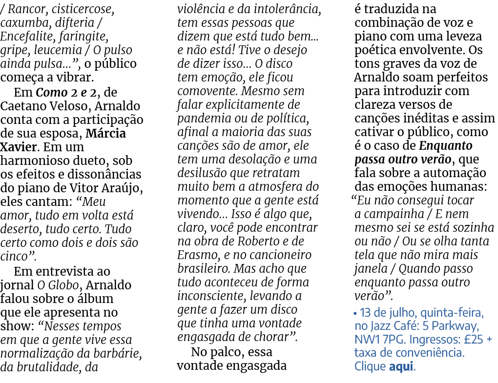   Rancor, cisticercose, caxumba, difteria  Encefalite, faringite, gripe, leucemia   O pulso ainda pulsa  , o público    
