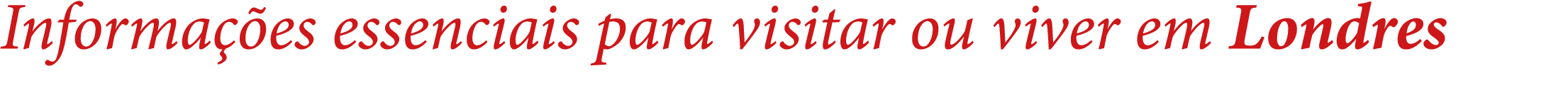 Informa es essenciais para visitar ou viver em Londres