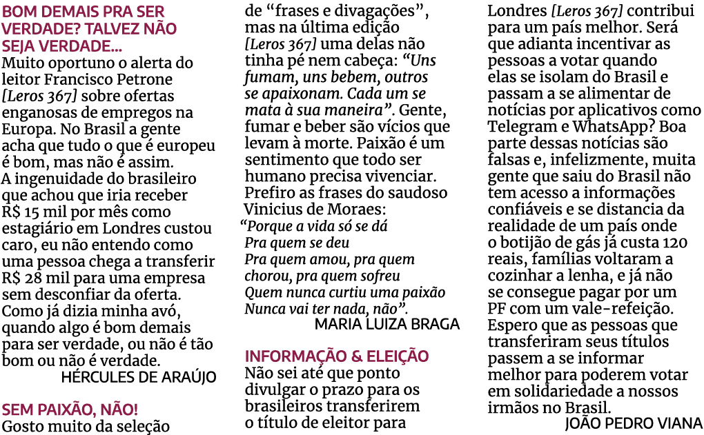 Bom demais pra ser verdade  Talvez não seja verdade  Muito oportuno o alerta do leitor Francisco Petrone  Leros 367     