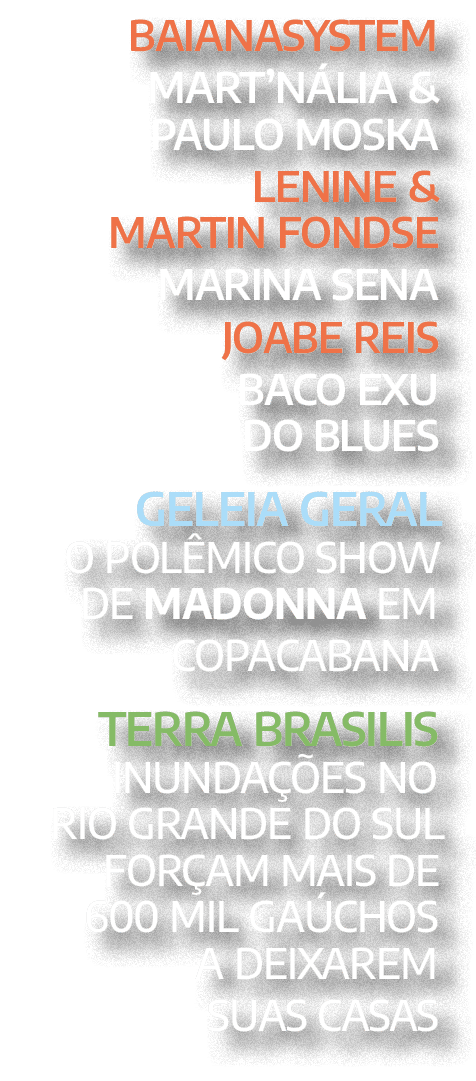 Baianasystem Mart’n lia & Paulo Moska Lenine & Martin Fondse Marina Sena JoabE REis Baco Exu do Blues Geleia Geral O ...