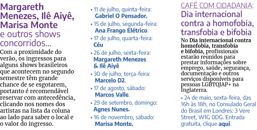 Margareth Menezes, Il Aiy , Marisa Monte e outros shows concorridos… Com a proximidade do ver o, os ingressos para a...