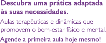 Descubra uma pr tica adaptada s suas necessidades. Aulas terap uticas e din micas que promovem o bem estar f sico e ...