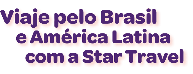 Viaje pelo Brasil e Am rica Latina com a Star Travel