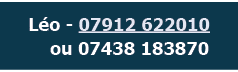 Léo - 07912 622010   ou 07438 183870