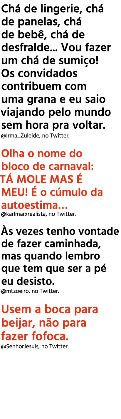 Ch de lingerie, ch  de panelas, ch  de beb , ch  de desfralde... Vou fazer um ch  de sumi o! Os convidados contribue...