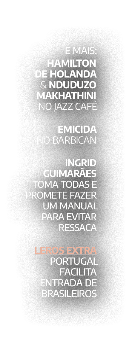 E mais: Hamilton de HOlanda & Nduduzo Makhathini no Jazz Caf Emicida no Barbican Ingrid Guimar es toma todas e Prome...