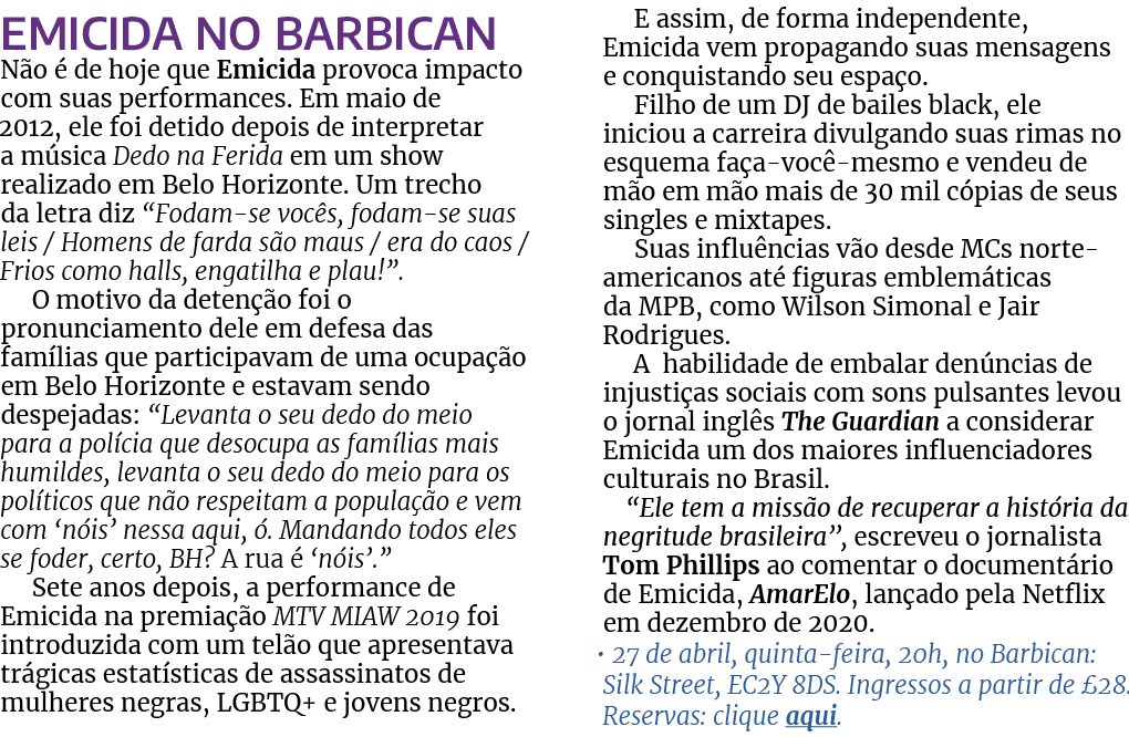 Emicida no Barbican N o  de hoje que Emicida provoca impacto com suas performances. Em maio de 2012, ele foi detido ...