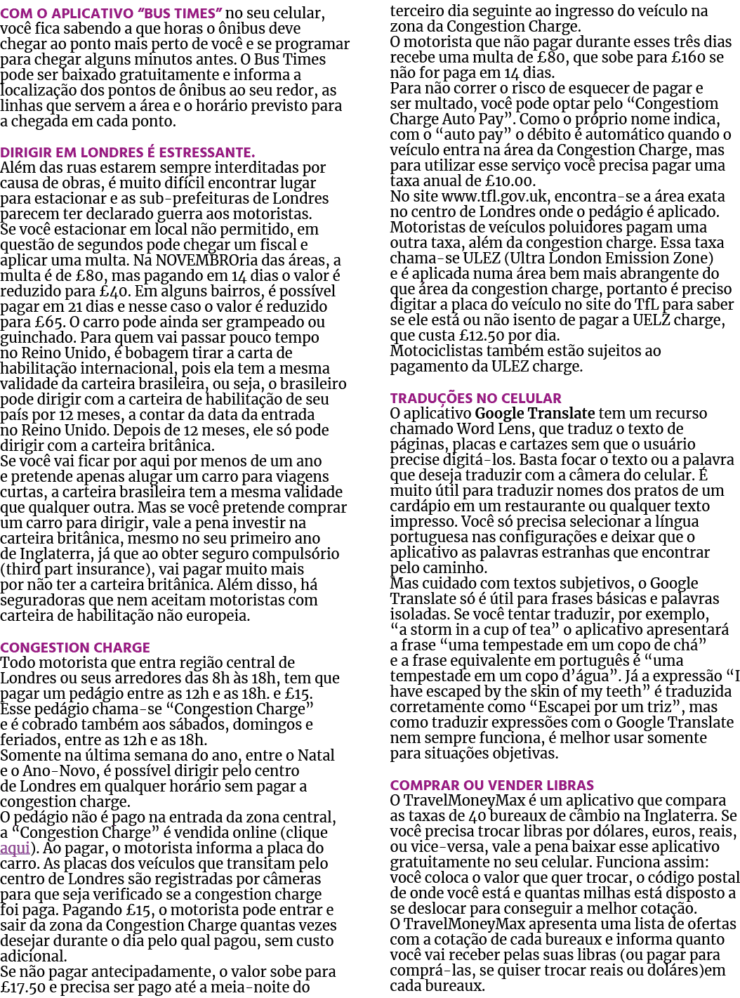 Com o aplicativo “Bus Times” no seu celular, voc fica sabendo a que horas o  nibus deve chegar ao ponto mais perto d...