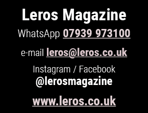 Leros Magazine WhatsApp 07939 973100 e-mail leros leros co uk Instagram   Facebook  lerosmagazine www leros co uk