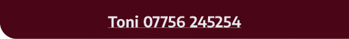 Toni 07756 245254 