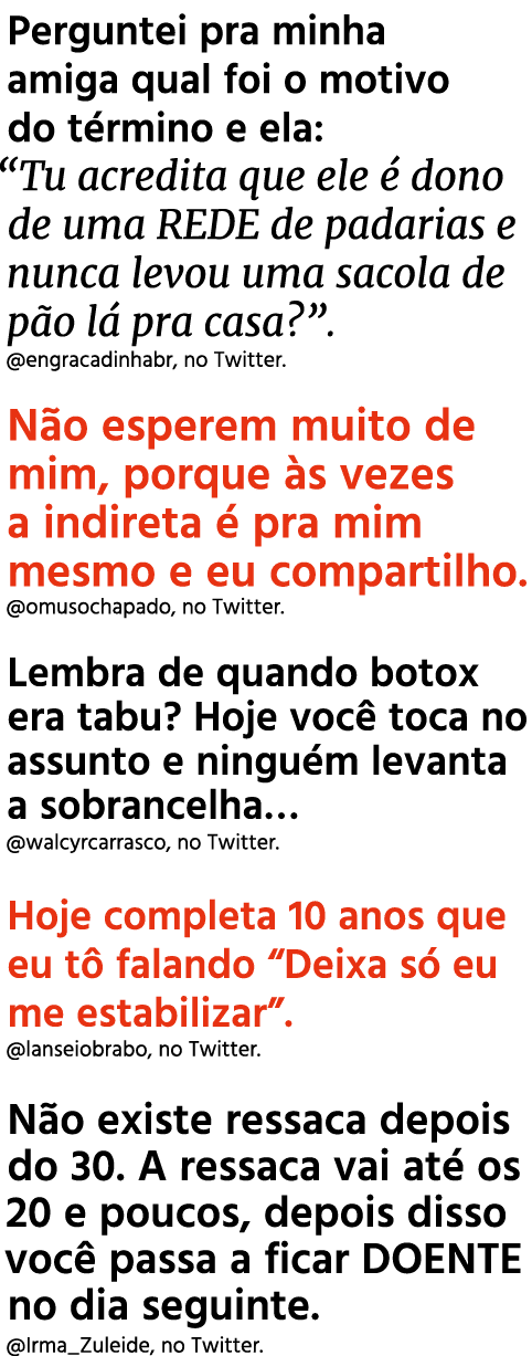 Perguntei pra minha amiga qual foi o motivo do término e ela:  Tu acredita que ele é dono de uma REDE de padarias e n   