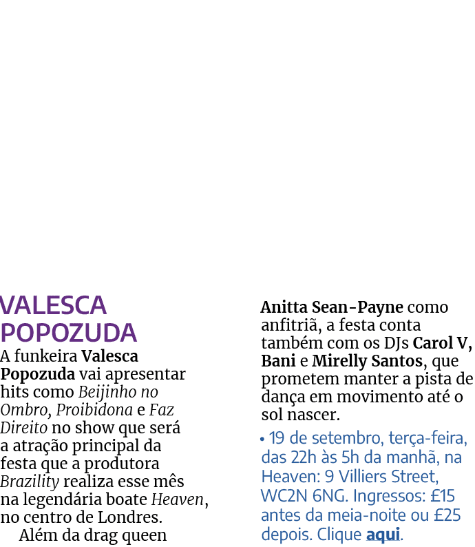 VALEScA popozuda  A funkeira Valesca Popozuda vai apresentar hits como Beijinho no Ombro, Proibidona e Faz Direito no   