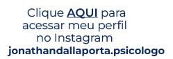 Clique aqui para acessar meu perfil no Instagram jonathandallaporta.psicologo